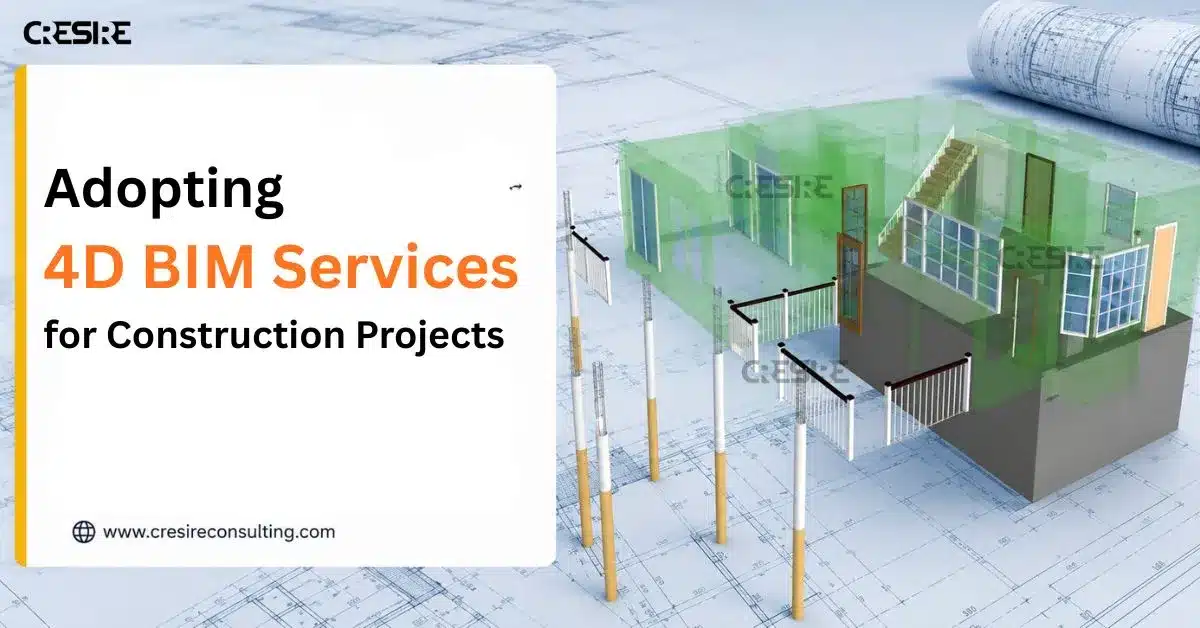 Adopting 4D BIM Services for Construction Projects