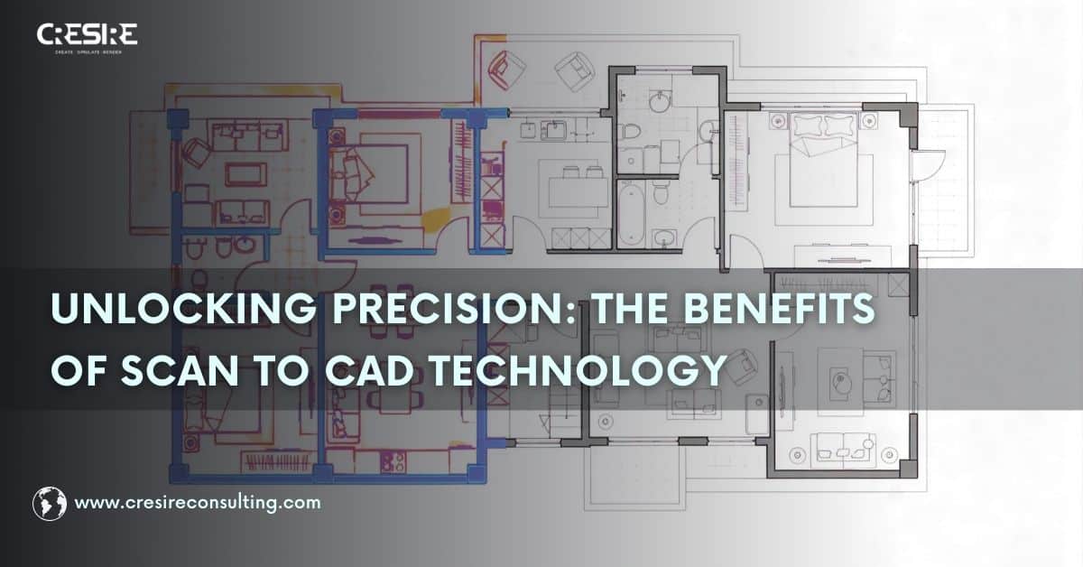 The Benefits of Scan to CAD Technology