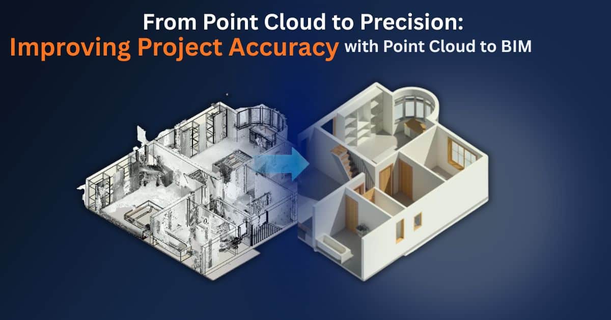 From Point Cloud to Precision: Improving Project Accuracy with Point Cloud to BIM